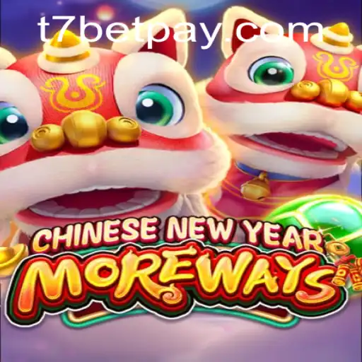 Exploring the Excitement of CHINESENEWYEARMOREWAYS at t7bet